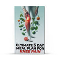 The Ultimate 5-Day Knee Pain Meal Plan — Instant Download